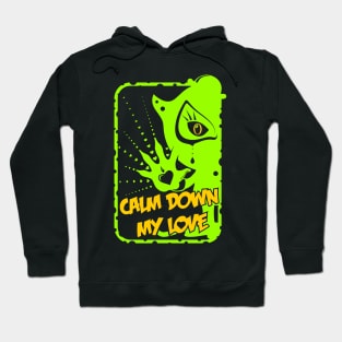 Calm Down My Love / green Hoodie